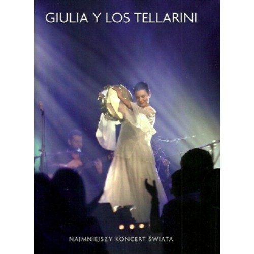 Giulia Y Los Tellarini - NAJMNIEJSZY KONCERT ŚWIATA [DVD]