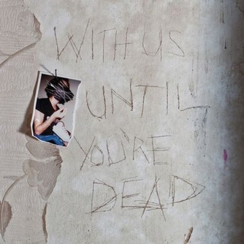 Archive - WITH US UNTIL YOU'RE DEAD [Polska cena]