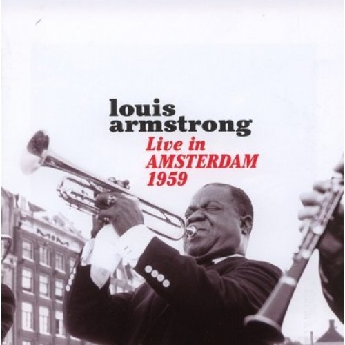 Louis Armstrong - LIVE IN AMSTERDAM 1959