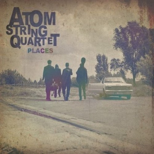 Atom String Quartet - PLACES 
