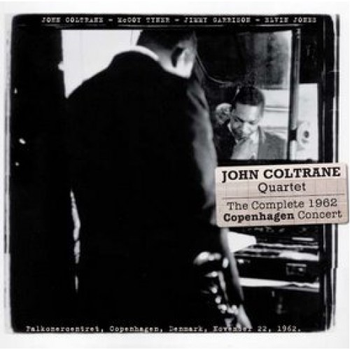 John Coltrane Quartet - THE COMPLETE 1962 COPENHAGEN CONCERT [2CD]