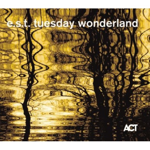 e.s.t. Esbjorn Svensson Trio - Tuesday Wonderland [CD]