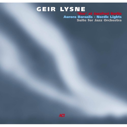 Geir Lysne - Aurora Borealis - Nordic Lights: Live at JazzFest Berlin [CD]