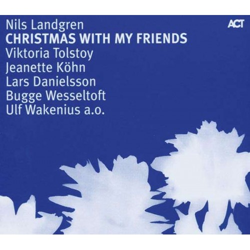Nils Landgren - CHRISTMAS WITH MY FRIENDS 