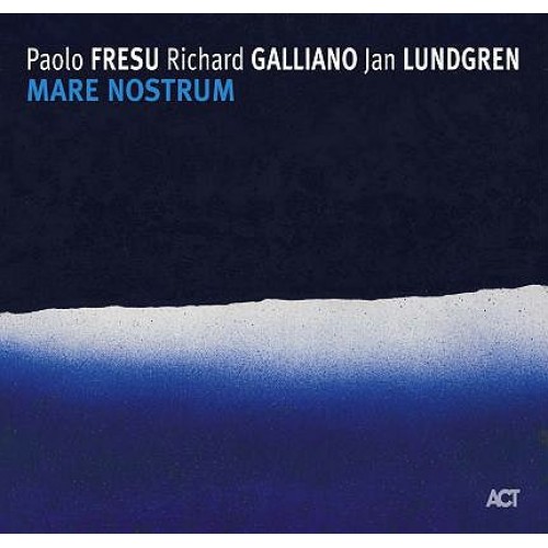 Paolo Fresu / Richard Galliano / Jan Lundgren - Mare Nostrum [CD]