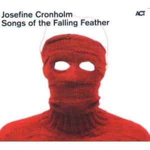 Josefine Cronholm - Songs of the Falling Feather [CD]