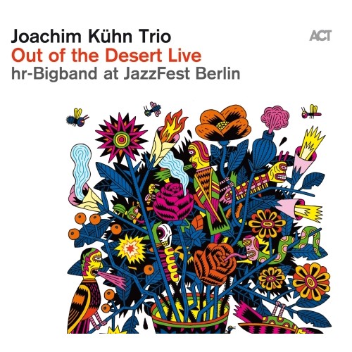 Joachim Kuhn Trio & hr-Bigband - Out Of The Desert: Live [CD]