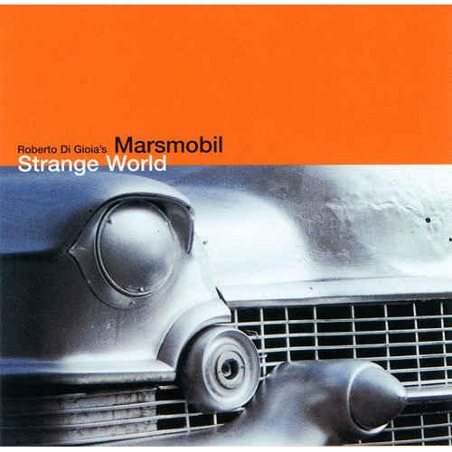 Roberto Di Gioia's Marsmobil - Strange World [CD]