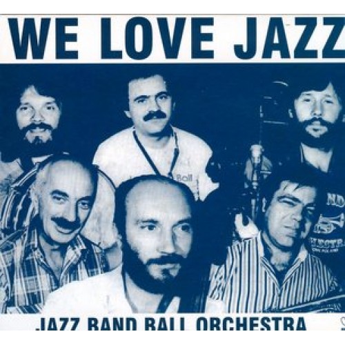Jazz Band Ball Orchestra - We Love Jazz [CD]