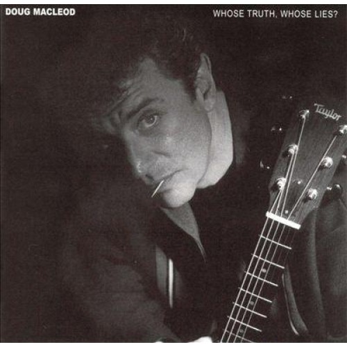 Doug Macleod - Whose Truth, Whose Lies? [CD]