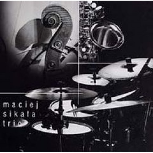 Maciej Sikała Trio - Maciej Sikala Trio [CD]