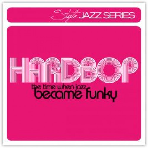 HARDBOP-THE TIME WHEN JAZZ BECAME FUNKY - Varius Artists [2CD]
