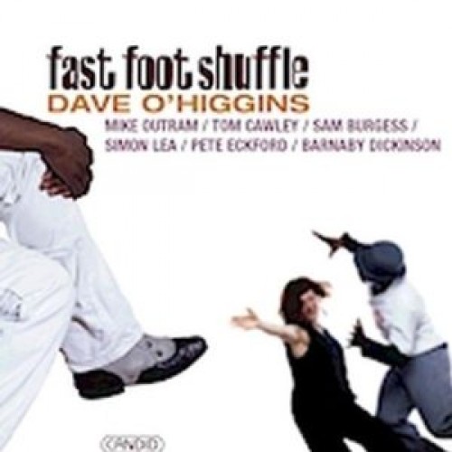 Dave O'Higgins - FAST FOOT SHUFFLE