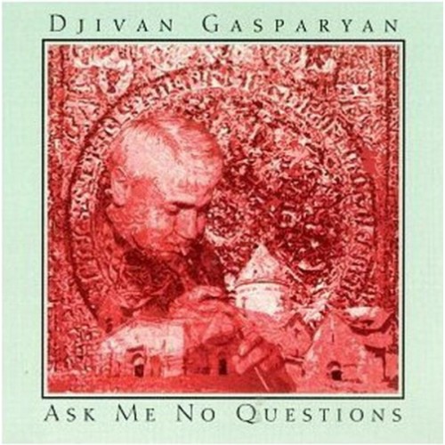 Djian Gasparyan - ASK ME NO QUESTIONS