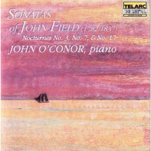 John O'Conor - John Field: Sonatas and Nocturnes 3, 7, 17 [CD]
