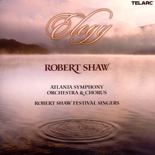 Robert Shaw & Atlanta Symphony Orchestra & Chorus - Elegy [CD]