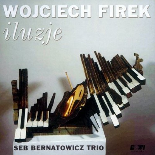 Wojciech Firek / Seb Bernatowicz Trio - Iluzje [CD]