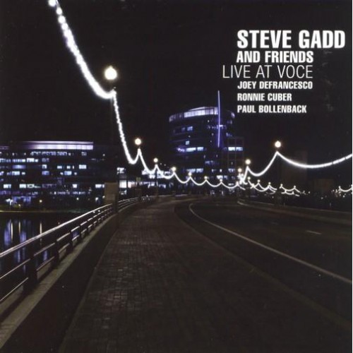 Steve Gadd and Friends - LIVE AT VOCE