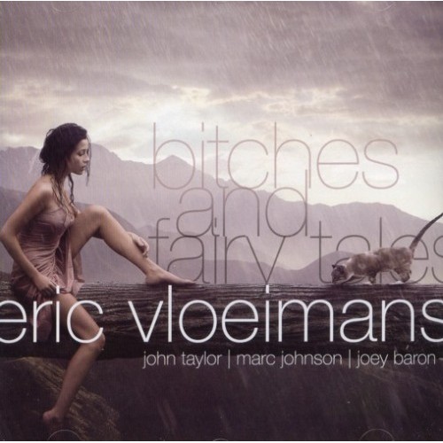 Eric Vloeimans - BITCHES AND FAIRY TALES