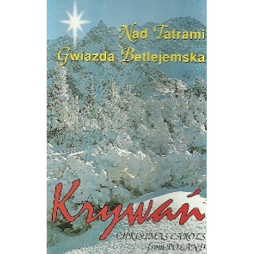 Krywań - Nad Tatrami Gwiazda Betlejemska - Christmas Carols from Poland  [Compact Cassette]