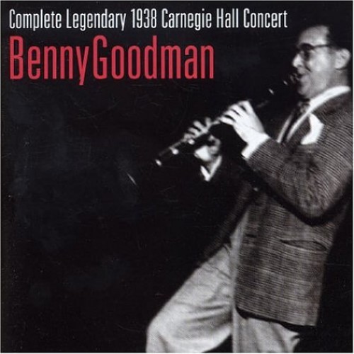 Benny Goodman - COMPLETE LEGENDARY 1938 CARNEGIE HALL[2CD]
