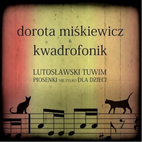 Dorota Miśkiewicz & Kwadrofonik - PIOSENKI NIE TYLKO DLA DZIECI