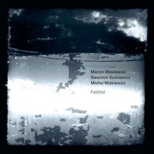 Marcin Wasilewski Trio - FAITHFUL
