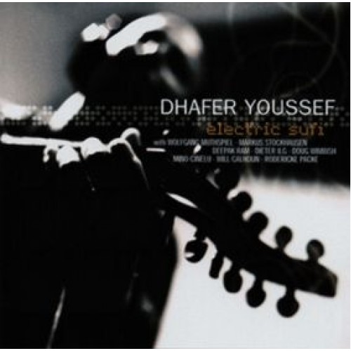 Dhafer Youssef - ELECTRIC SUFI
