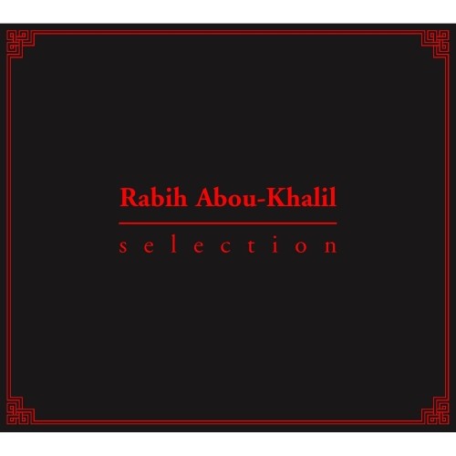 Rabih Abou-Khalil - Selection [CD]