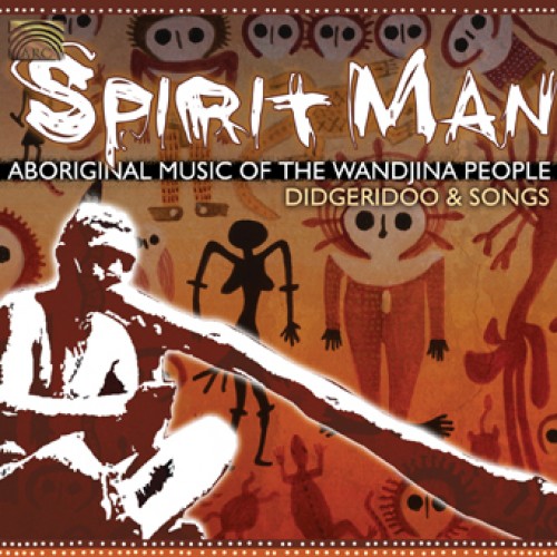 SPIRIT MAN-ABORIGINAL MUSIC OF THE WANDJINA PEOPLE