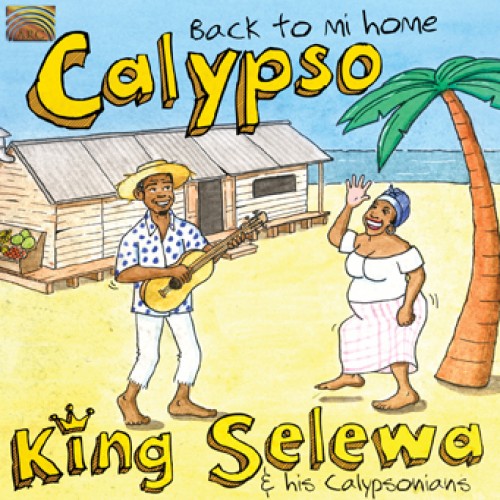 King Selew & His Calypsonians - CALYPSO-BACK TO MI HOME