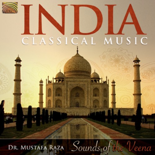 Dr. Mustafa Raza - SOUNDS OF THE VEENA-INDIA CLASSICAL MUSIC