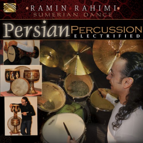 Ramin Rahimi - SUMERIAN DANCE-PERSIAN PERCUSSION ELECTRIFIED