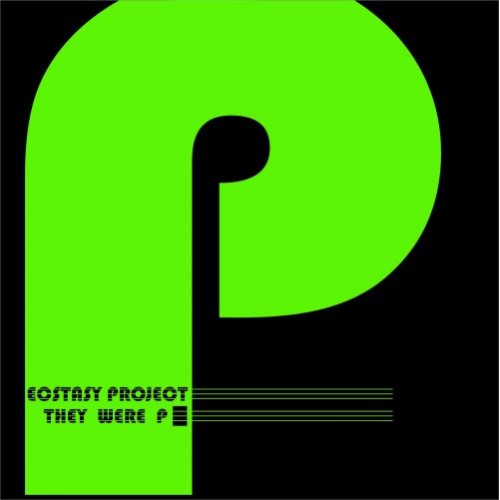 Ecstasy Project - THEY WERE P