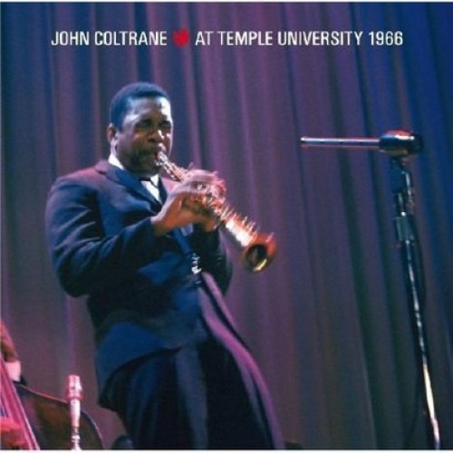 John Coltrane - AT TEMPLE UNIVERSITY 1966
