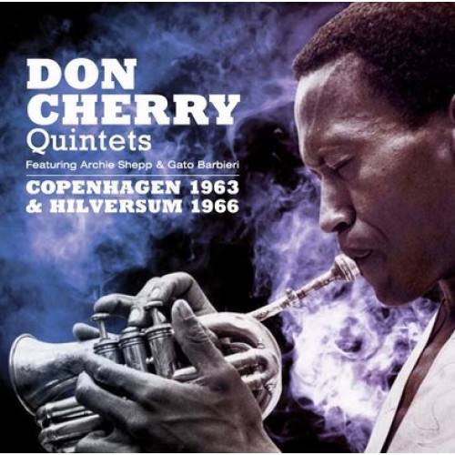 Don Cherry Quintets - COPENHAGEN 1963 & HILVERSUM 1966