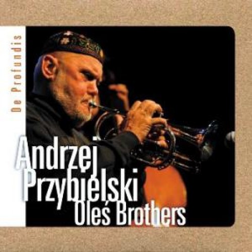 Andrzej Przybielski/Marcin Oleś/Brat Oleś - DE PROFUNDIS