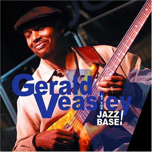 Gerald Veasley - At The Jazz Base! [CD]