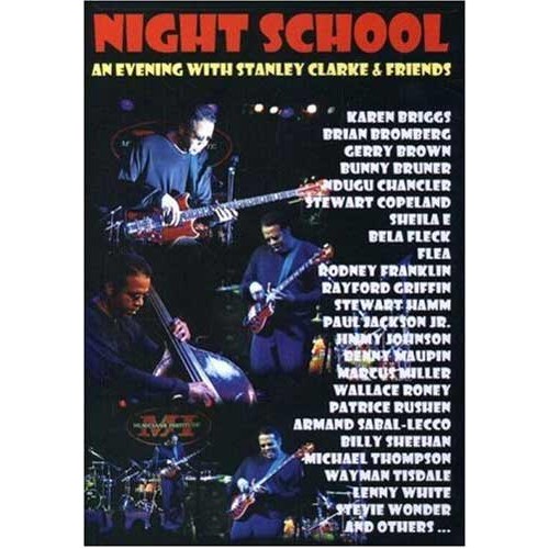 Stanley Clarke - NIGHT SCHOOL: AN EVENING WITH STANLEY CLARKE & FRIENDS [DVD]