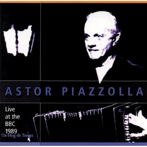 Astor Piazzolla - LIVE AT THE BBC 1989