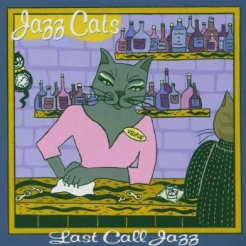 Jazz Cats: Last Call Jazz - Various Artists [CD]
