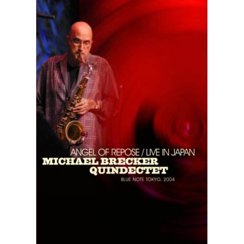 Michael Brecker Quindectet - ANGEL OF REPOSE-LIVE IN JAPAN (DVD)