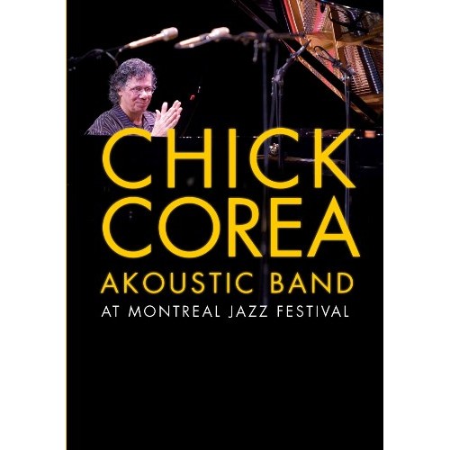 Chick Corea Akoustic Band - At Montreal Jazz Festival [DVD]