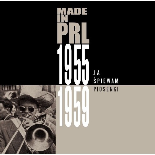 JA ŚPIEWAM PIOSENKI. MADE IN PRL 1955-1959 - Various Artists