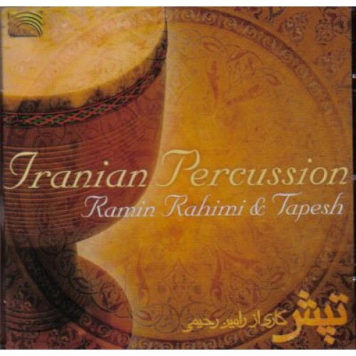 Ramin Rahimi & Tapesh - IRANIAN PERCUSSION