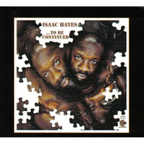 Isaac Hayes - ...TO BE CONTINUED