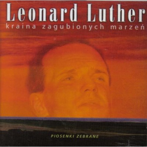 Leonard Luther - KRAINA ZAGUBIONYCH MARZEŃ-PIOSENKI ZEBRANE
