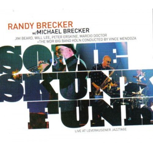 Randy Brecker w/ Michael Brecker - Some Skunk Funk: : Live at Leverkusener Jazztage [CD]