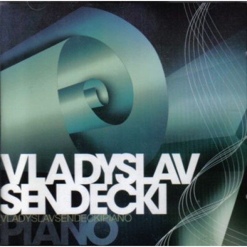 Vladyslav  (Władysław) Sendecki - Piano [CD]