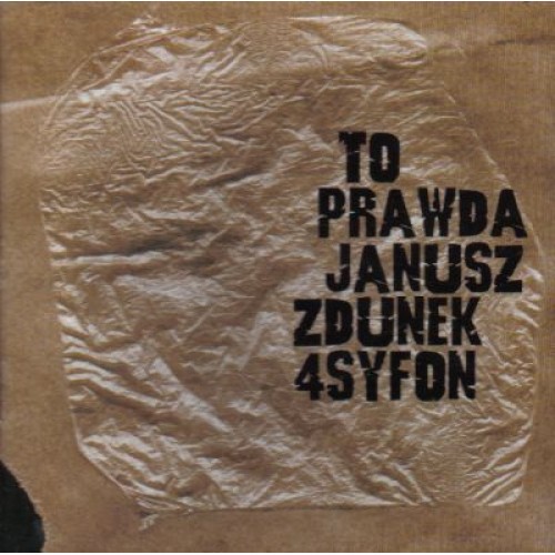 Janusz Zdunek 4 Syfon - TO PRAWDA